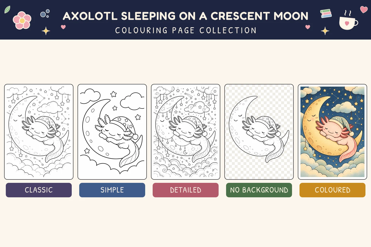Axolotl Sleeping on a Crescent Moon colouring page showing classic, simple, detailed, no background and coloured versions.